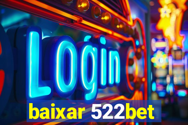baixar 522bet